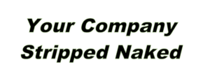 Your Company Stripped Naked